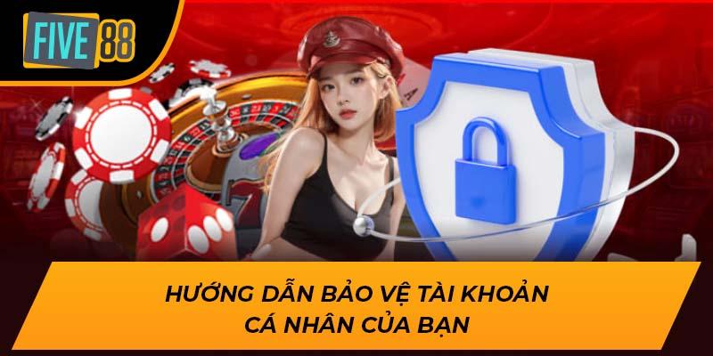 Hướng dẫn bảo vệ tài khoản cá nhân của bạn